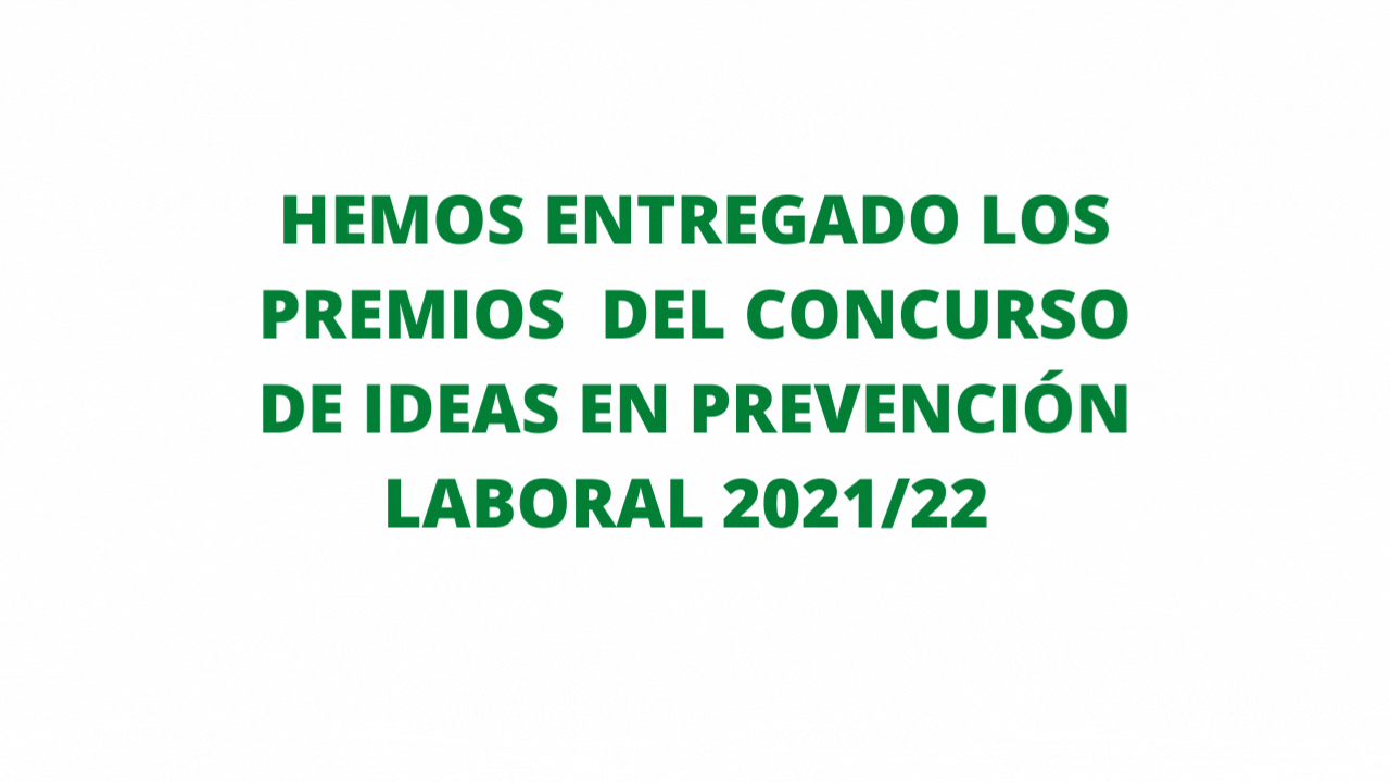 Concurso de Ideas de prevención de riesgos laborables 21-22